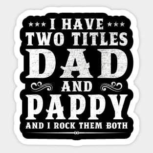 I Have Two Titles Dad And Pappy Father's Day Gift Sticker